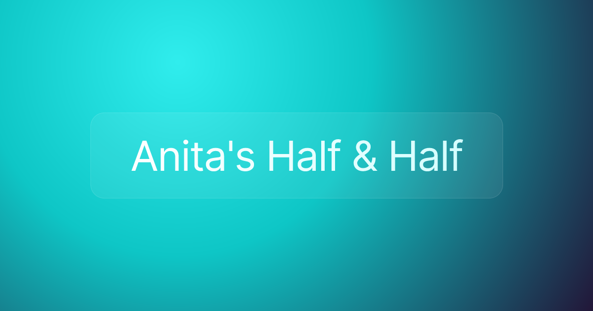 Anita's Half & Half