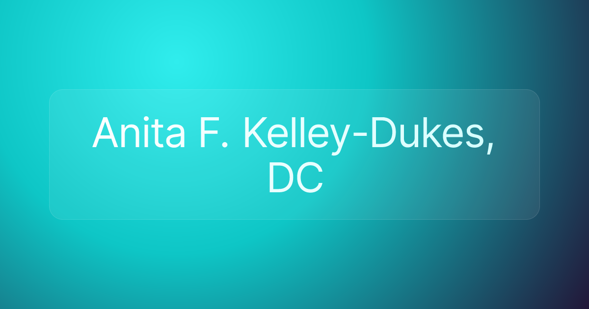 Anita F. Kelley-Dukes, DC