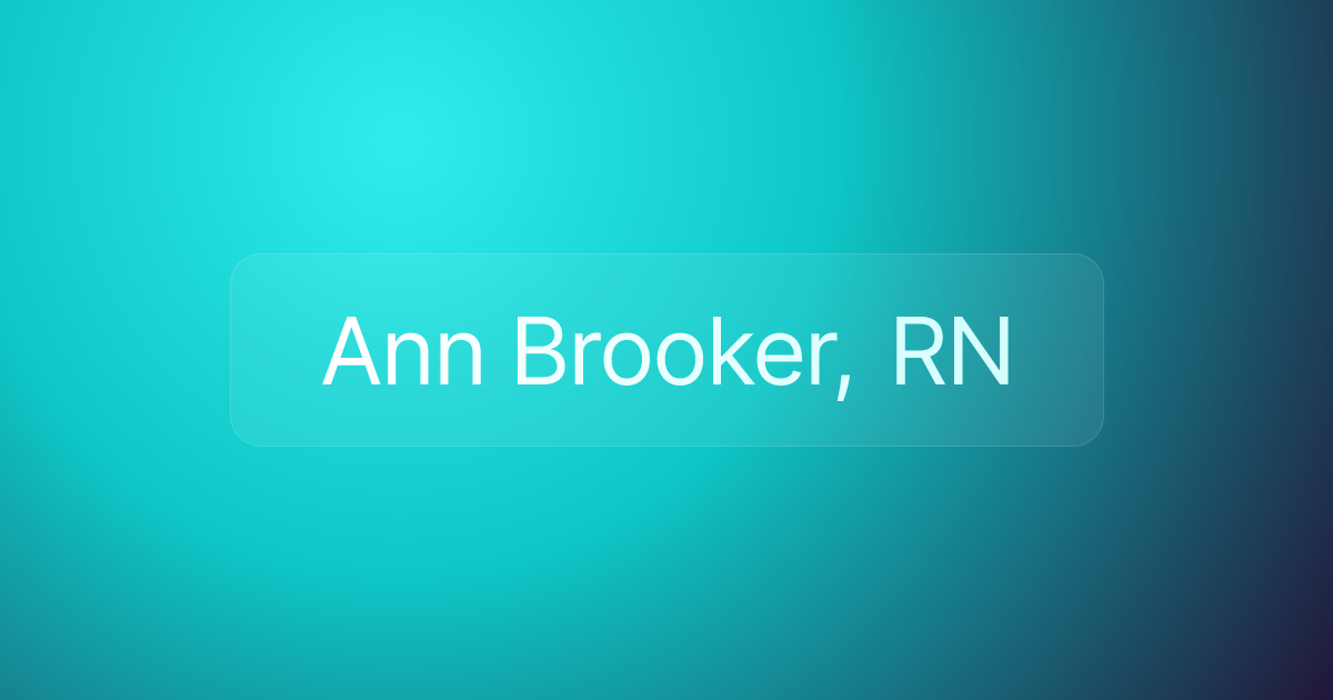 Ann Brooker, RN
