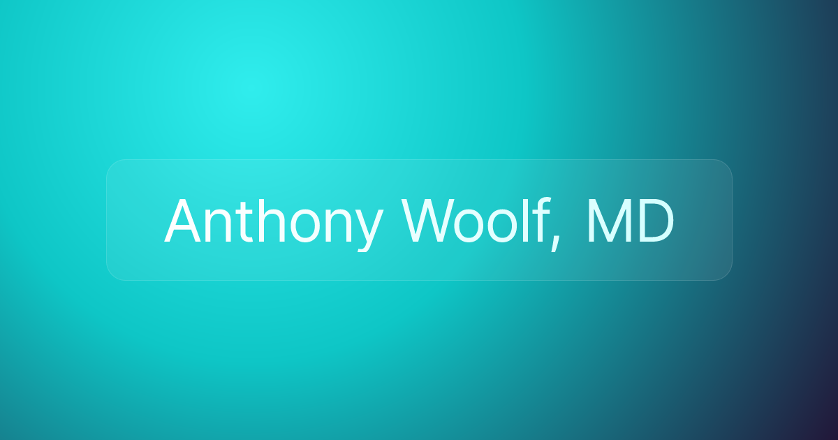 Anthony Woolf, MD