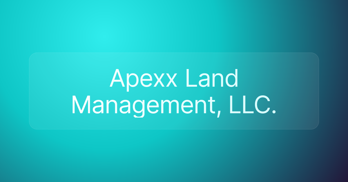 Apexx Land Management, LLC.