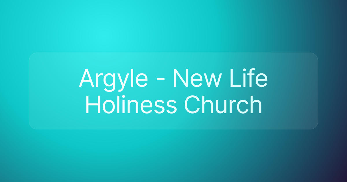 Argyle - New Life Holiness Church