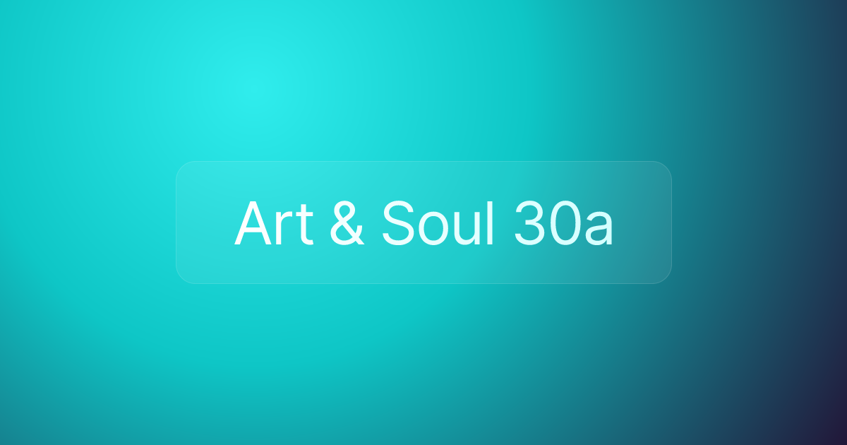 Art & Soul 30a