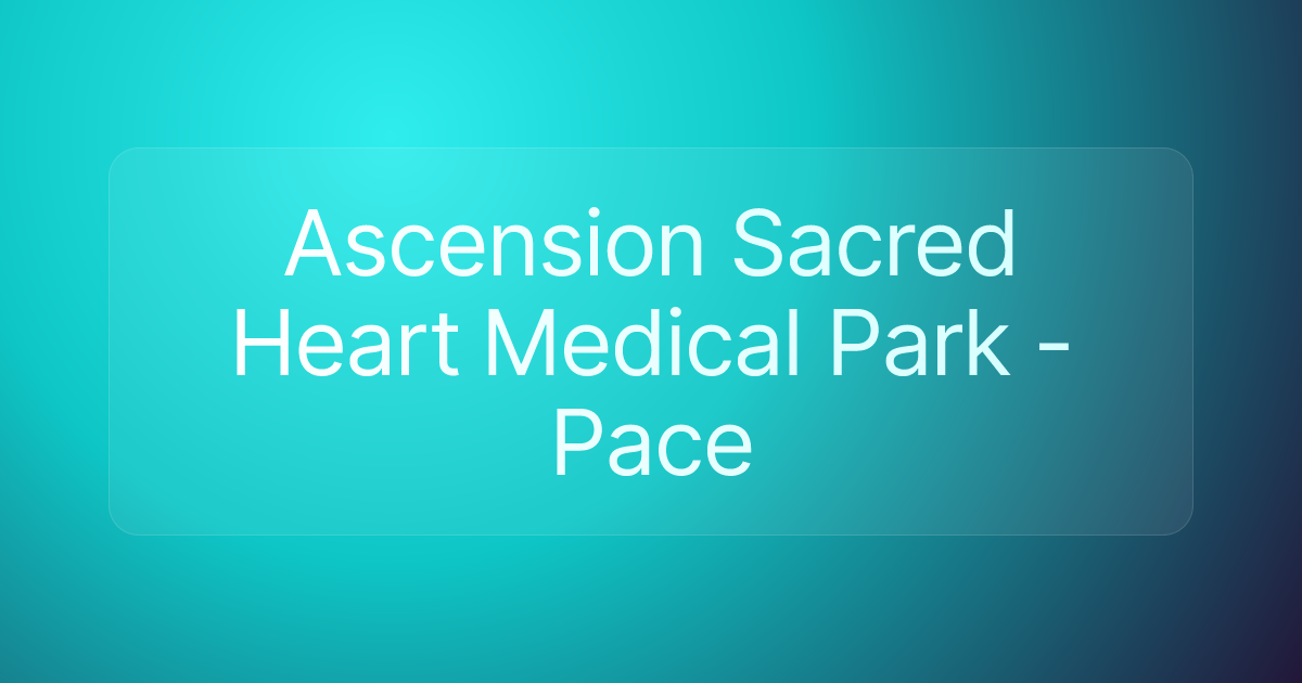 Ascension Sacred Heart Medical Park - Pace