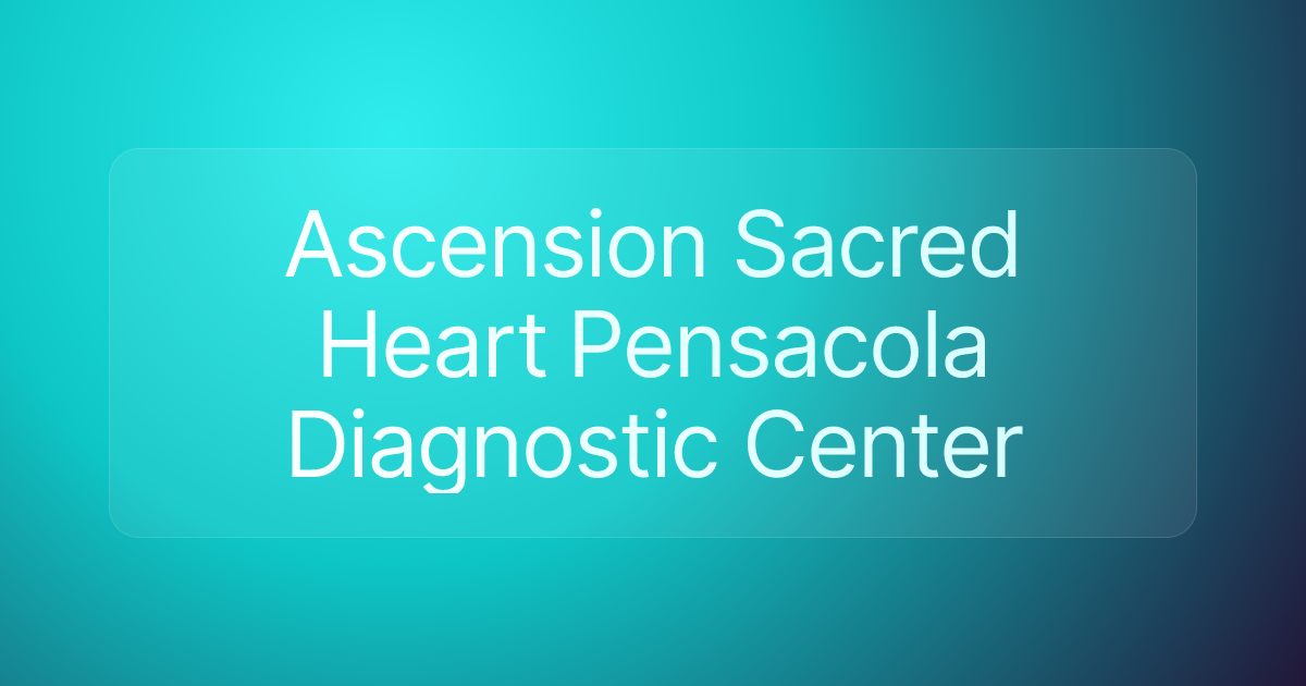 Ascension Sacred Heart Pensacola Diagnostic Center