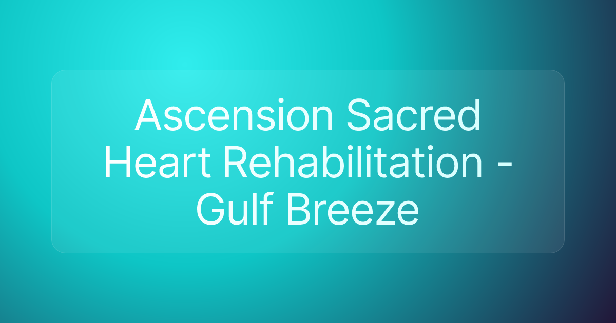 Ascension Sacred Heart Rehabilitation - Gulf Breeze