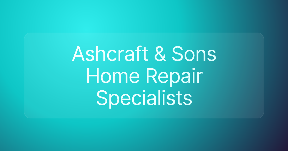 Ashcraft & Sons Home Repair Specialists