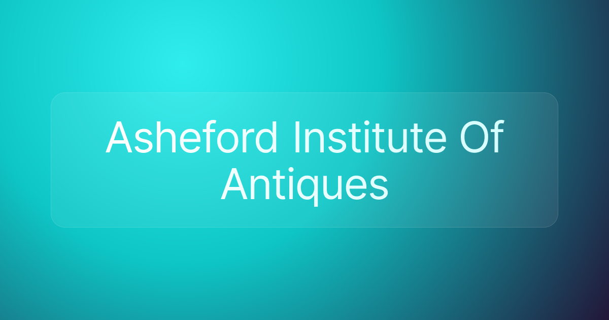 Asheford Institute Of Antiques