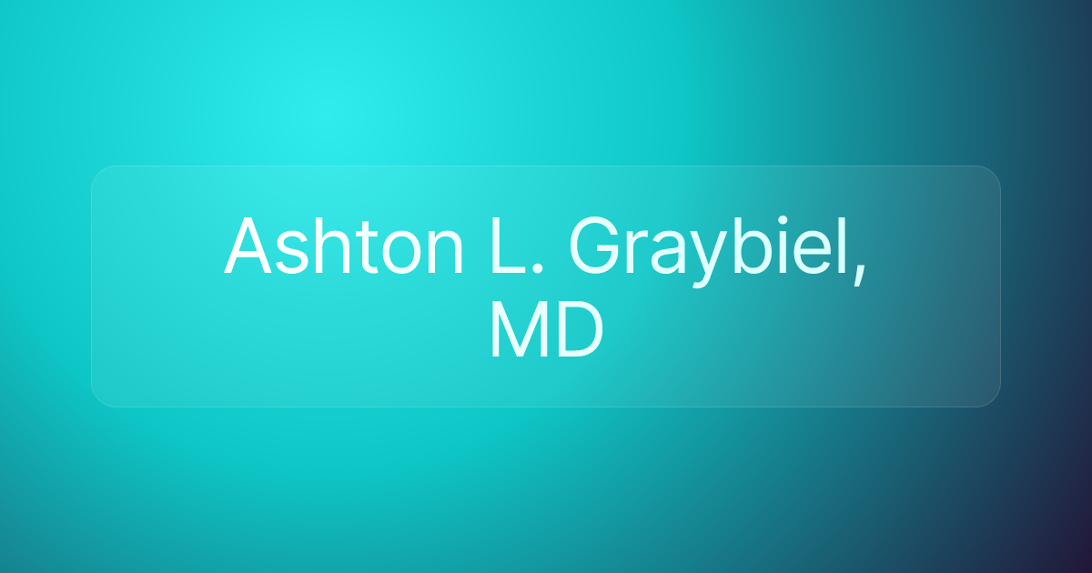 Ashton L. Graybiel, MD