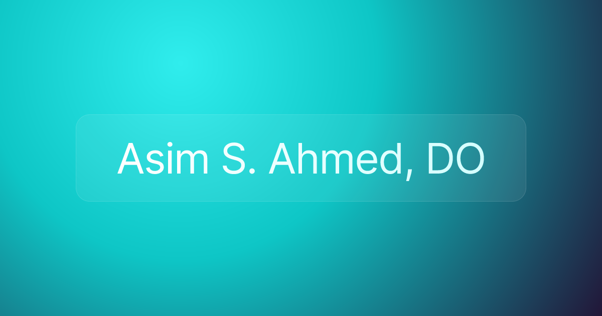 Asim S. Ahmed, DO