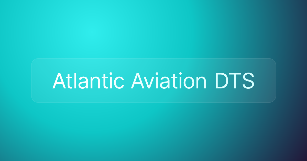 Atlantic Aviation DTS