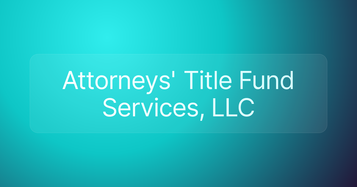 Attorneys' Title Fund Services, LLC