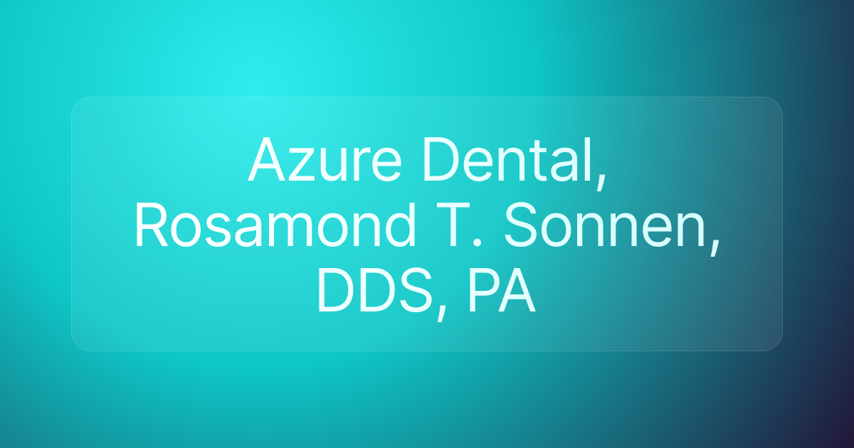 Azure Dental, Rosamond T. Sonnen, DDS, PA