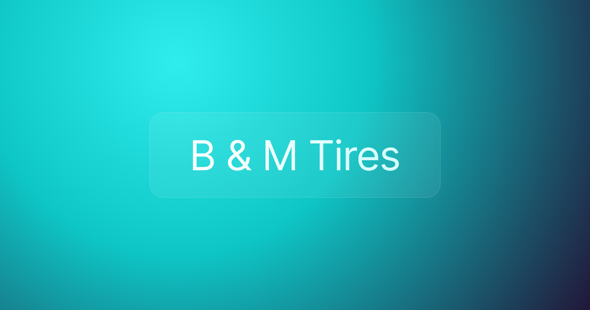 B & M Tires
