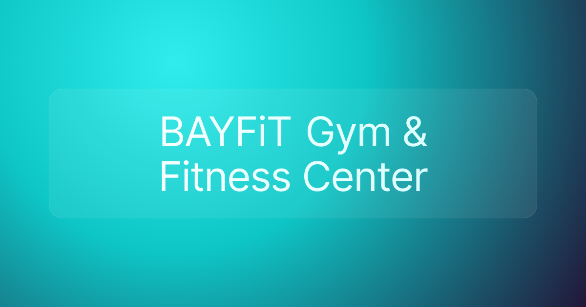 BAYFiT Gym & Fitness Center