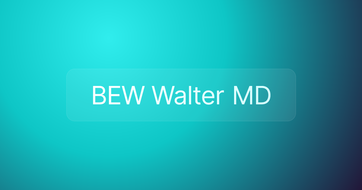 BEW Walter MD