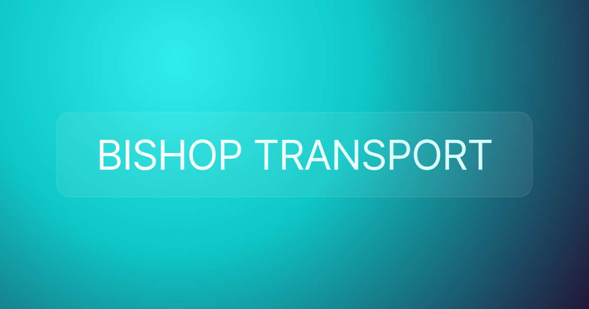 BISHOP TRANSPORT