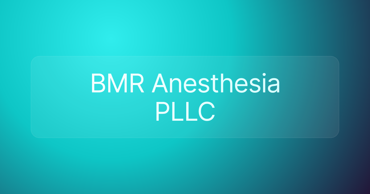 BMR Anesthesia PLLC