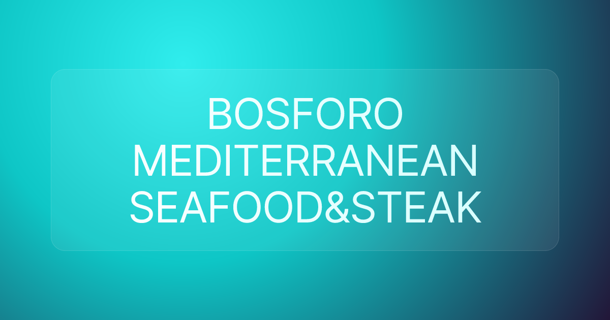 BOSFORO MEDITERRANEAN SEAFOOD&STEAK