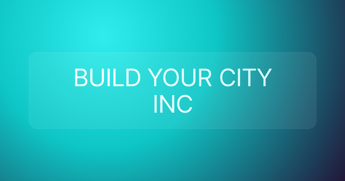 BUILD YOUR CITY INC