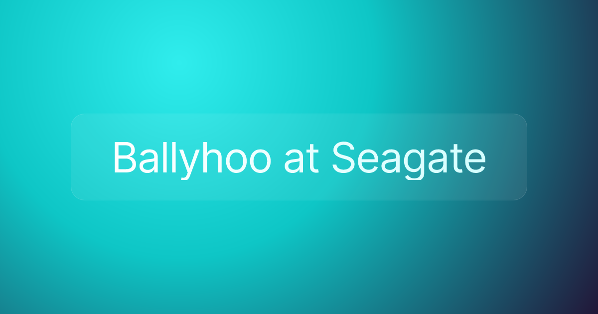 Ballyhoo at Seagate