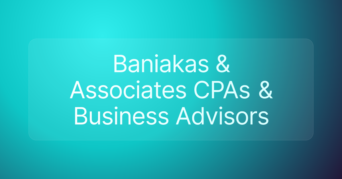 Baniakas & Associates CPAs & Business Advisors
