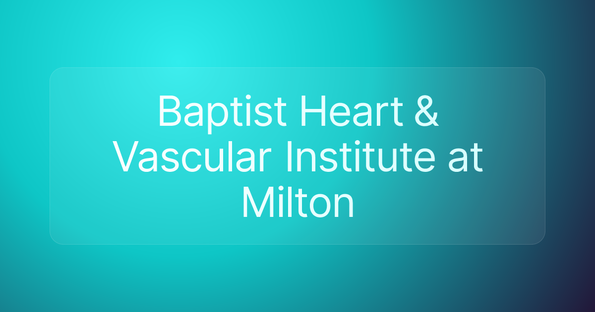 Baptist Heart & Vascular Institute at Milton