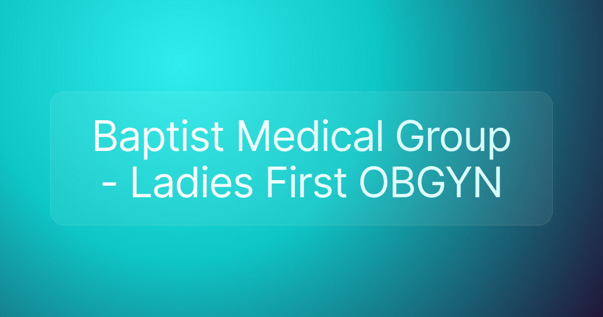 Baptist Medical Group - Ladies First OBGYN