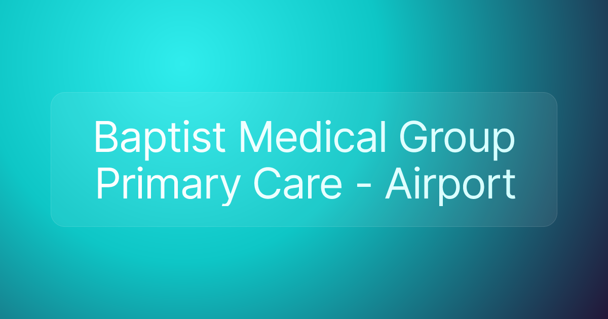 Baptist Medical Group Primary Care - Airport