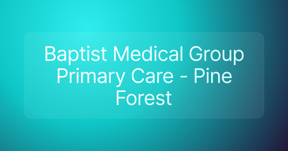 Baptist Medical Group Primary Care - Pine Forest