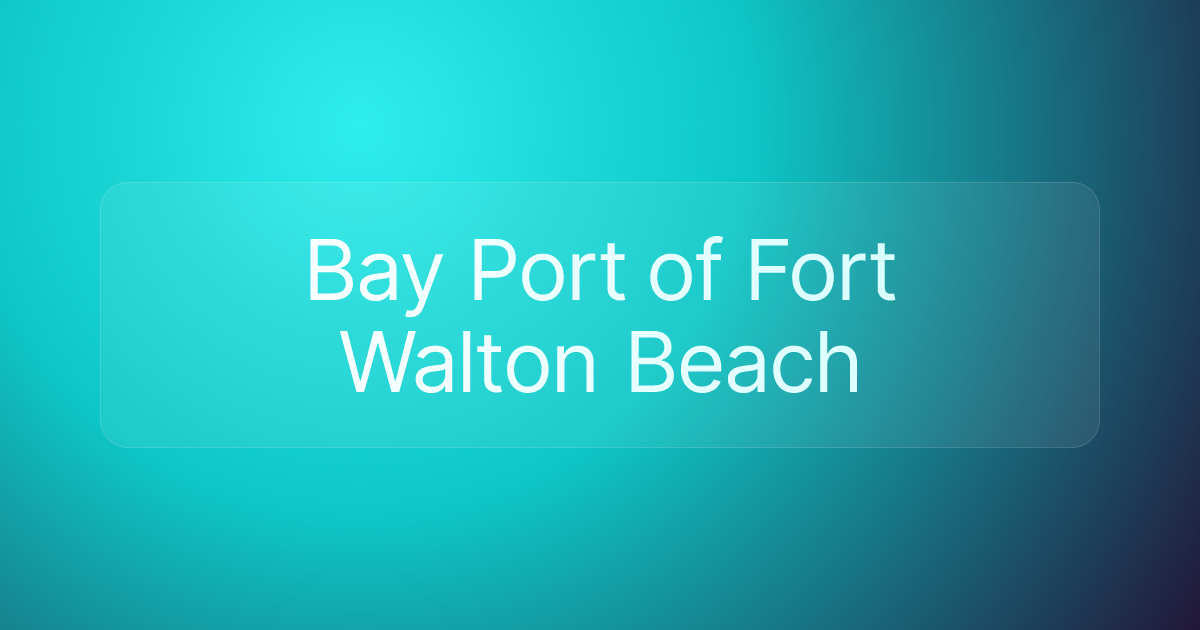 Bay Port of Fort Walton Beach