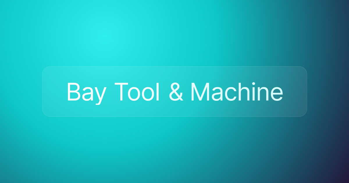 Bay Tool & Machine