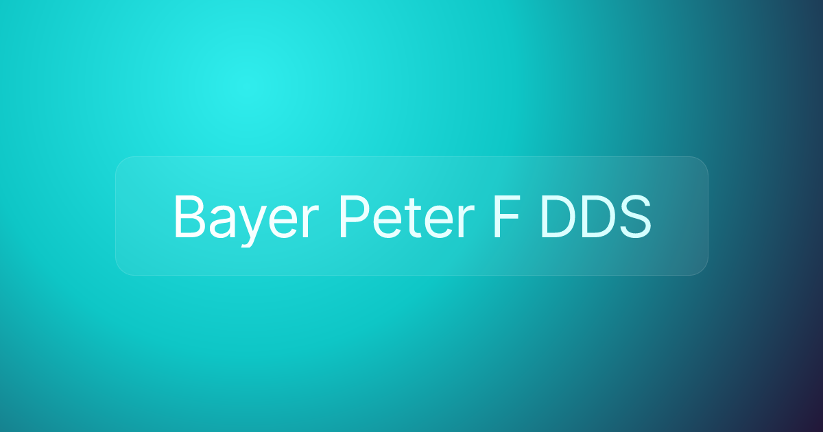 Bayer Peter F DDS