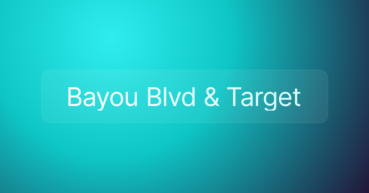 Bayou Blvd & Target