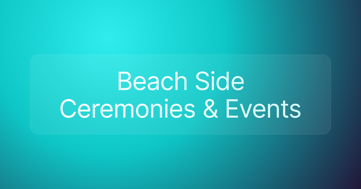 Beach Side Ceremonies & Events