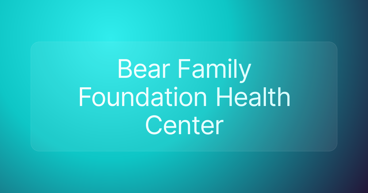Bear Family Foundation Health Center
