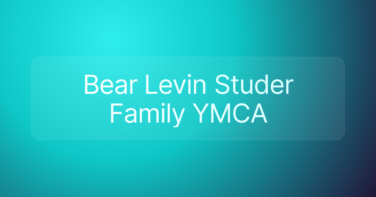 Bear Levin Studer Family YMCA