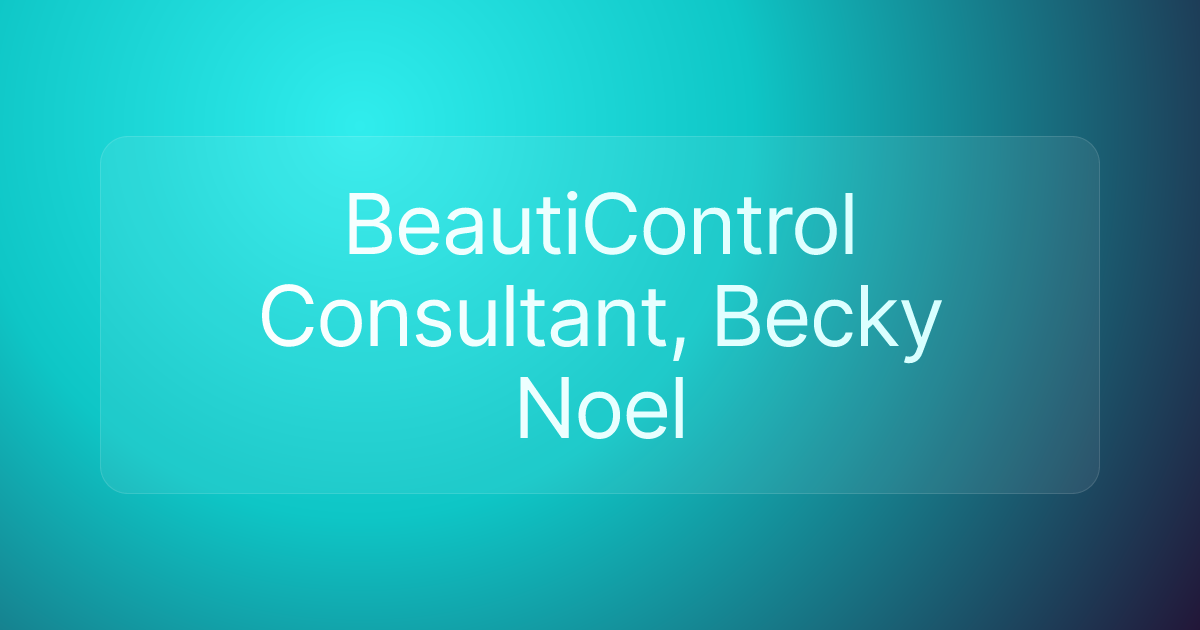 BeautiControl Consultant, Becky Noel