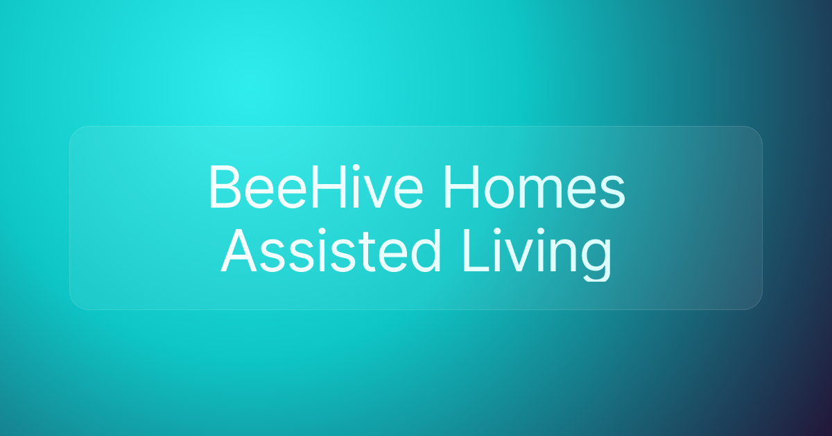 BeeHive Homes Assisted Living