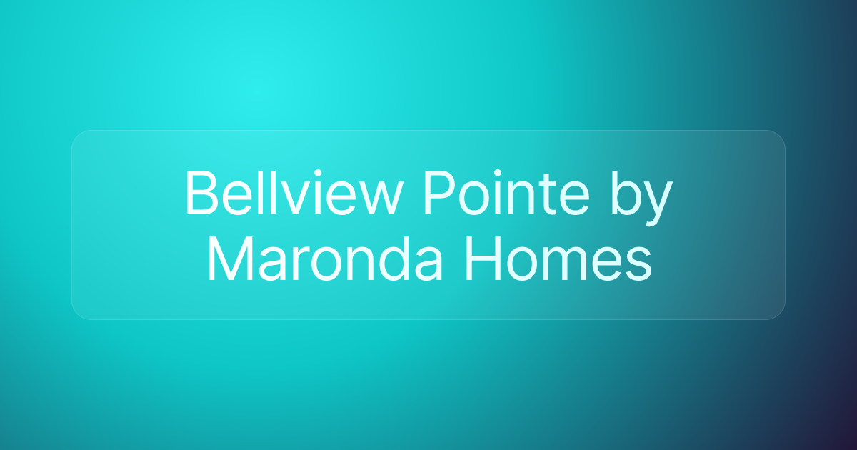 Bellview Pointe by Maronda Homes