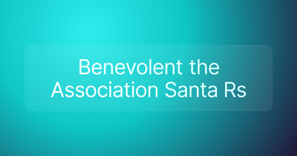 Benevolent the Association Santa Rs