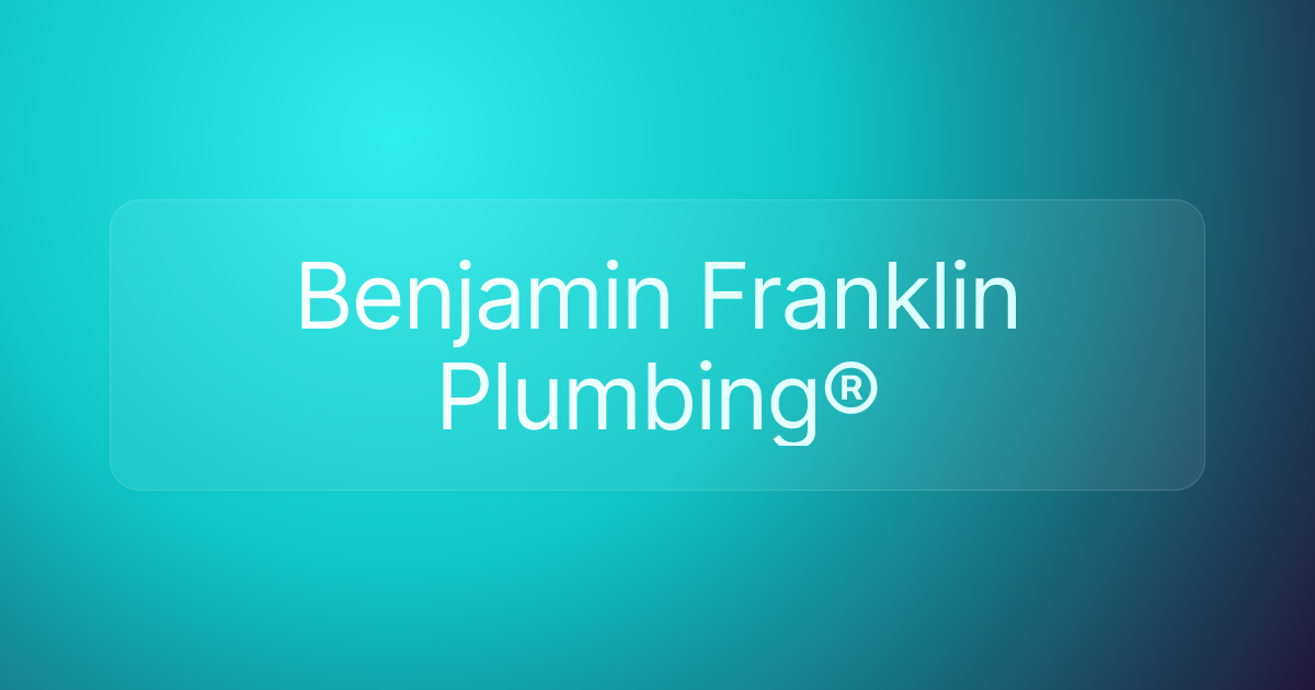 Benjamin Franklin Plumbing®