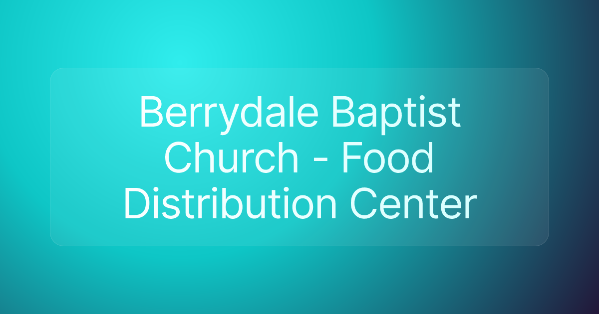Berrydale Baptist Church - Food Distribution Center