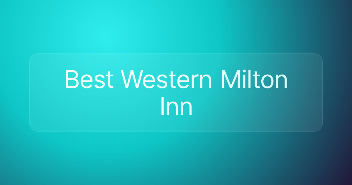 Best Western Milton Inn