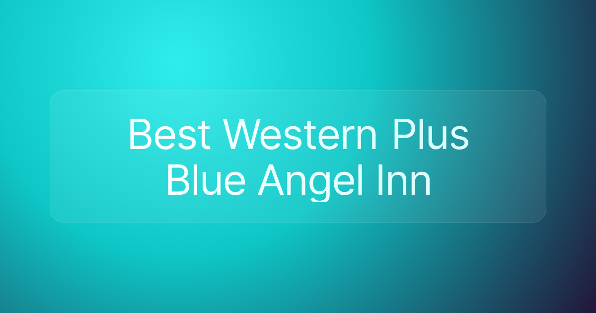 Best Western Plus Blue Angel Inn