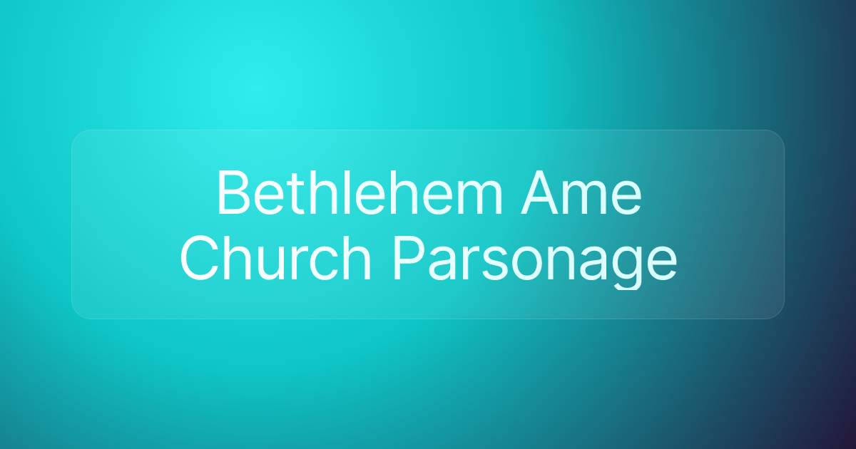 Bethlehem Ame Church Parsonage