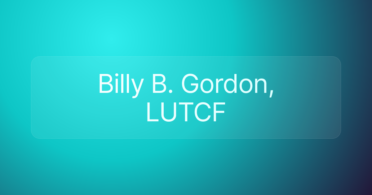 Billy B. Gordon, LUTCF