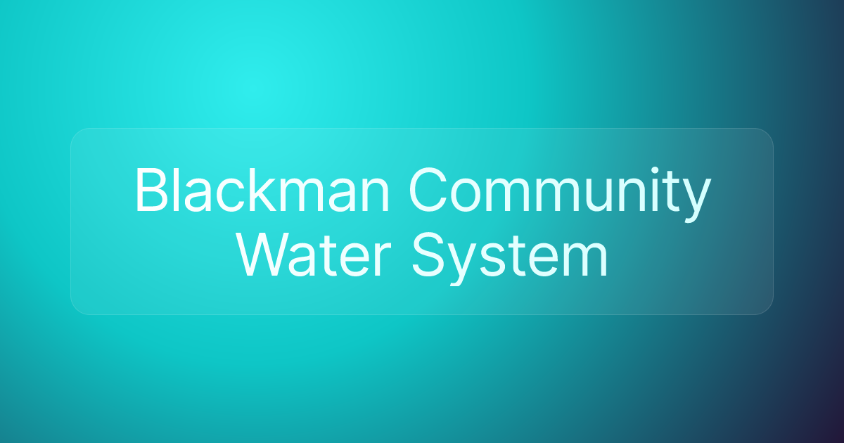 Blackman Community Water System