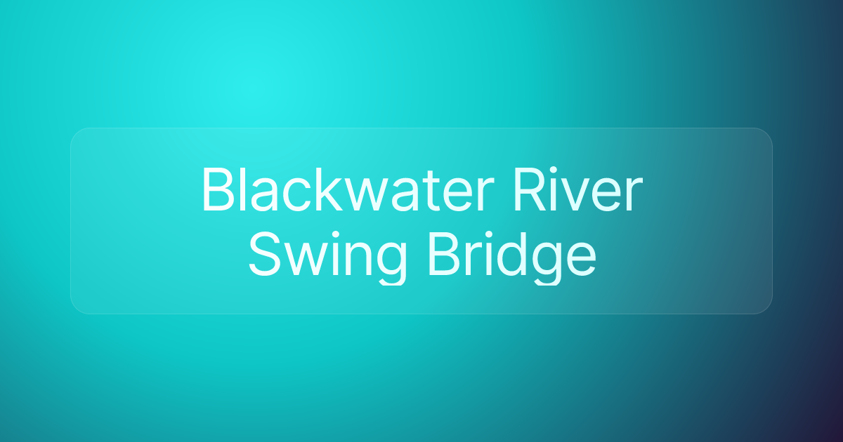 Blackwater River Swing Bridge