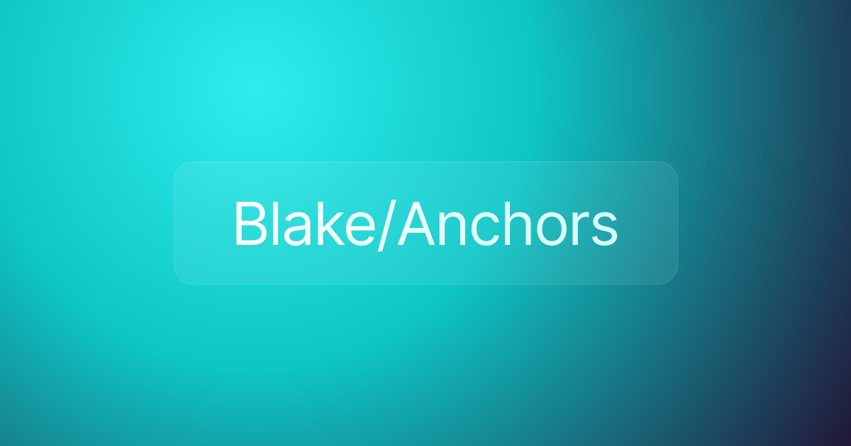 Blake/Anchors